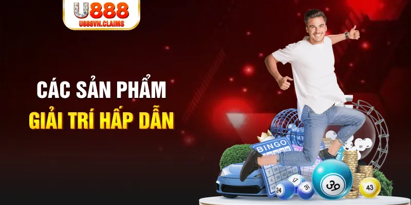 Các sản phẩm giải trí hấp dẫn