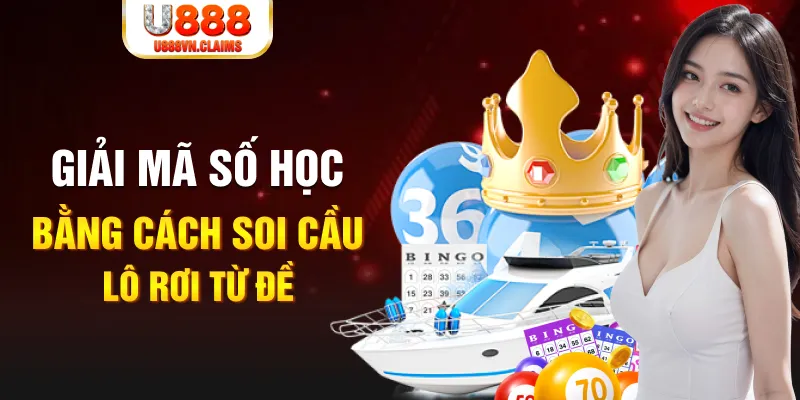 Giải mã số học bằng cách soi cầu lô rơi từ đề