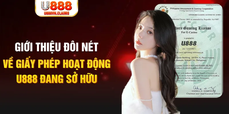 Giới thiệu đôi nét về giấy phép hoạt động U888 đang sở hữu