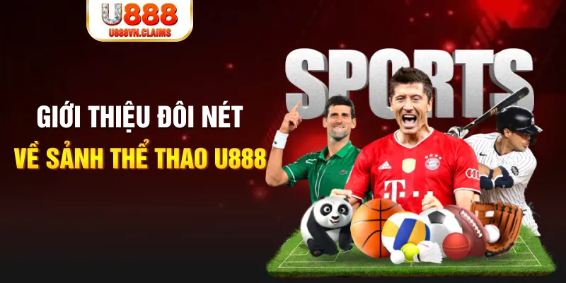 Giới thiệu đôi nét về sảnh thể thao U888