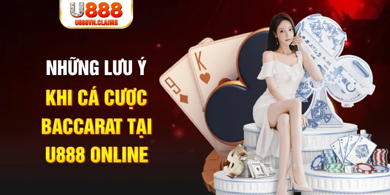 Những lưu ý khi cá cược Baccarat tại U888 Online