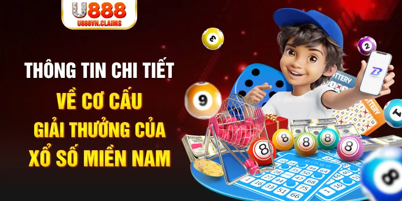 Thông tin chi tiết về cơ cấu giải thưởng của xổ số miền Nam