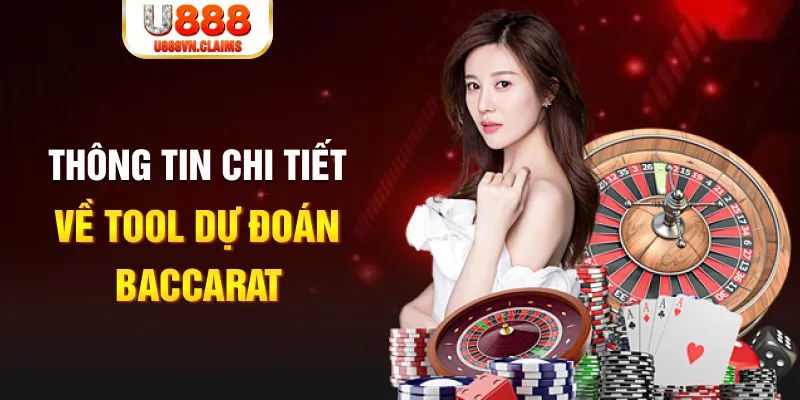 Thông tin chi tiết về tool dự đoán Baccarat
