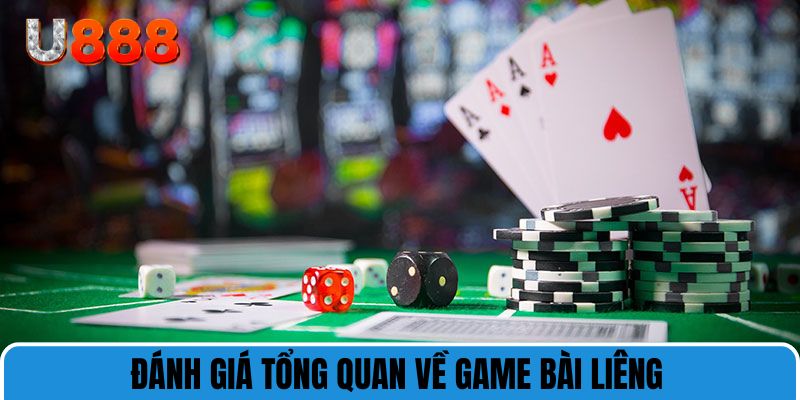 Đánh giá tổng quan về game bài liêng