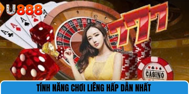 Tính năng chơi liêng hấp dẫn nhất