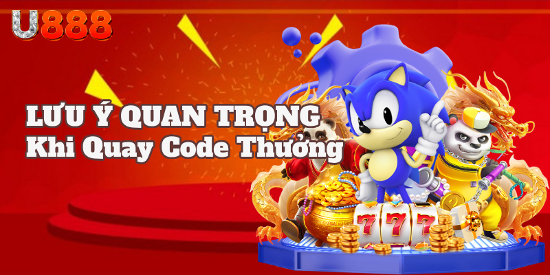 Lưu ý quan trọng người chơi cần quan tâm khi quay code